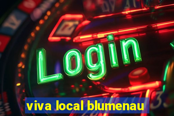 viva local blumenau